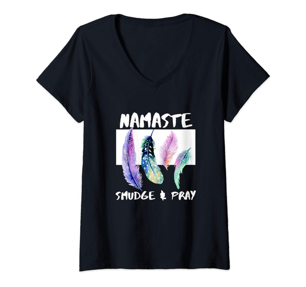 Womens Namaste, Smudge, Pray, Feather Shirt, V-Neck T-Shirt - 7 Colors, V-Neck T Shirt, Worldly Finds, Worldly Finds 