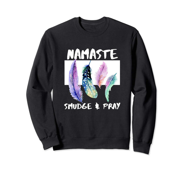 Namaste, Smudge, Pray, Feather Sweatshirt - 5 Colors, Sweatshirt, Worldly Finds, Worldly Finds 