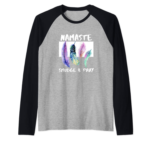 Namaste, Smudge, Pray, Feather Shirt Raglan Baseball Tee - 2 Colors, Long Sleeve Shirt, Worldly Finds, Worldly Finds 